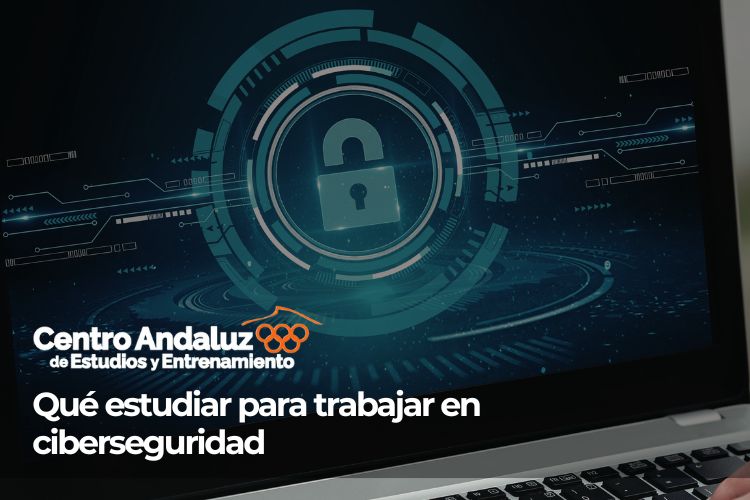 Qué estudiar para trabajar en ciberseguridad